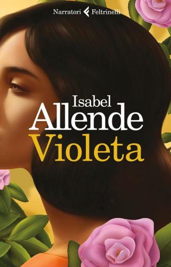 "violeta", la copertina del romanzo di Isabel Allende: 100 anni di vita, audace, passionale senza tabù.