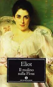 Copertina del romanzo Il mulino sulla Floss: donna dell' ottocento con capelli scuri e abito bianco riccamente decorato con pizzi e volant