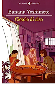 Immagine copertina del libro da leggere la sera d'estate "Ciotole di riso" di Banana Yashimoto